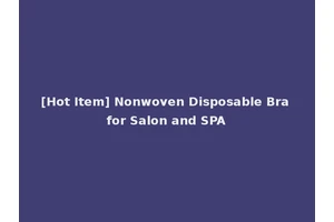 [Hot Item] Nonwoven Disposable Bra for Salon and SPA