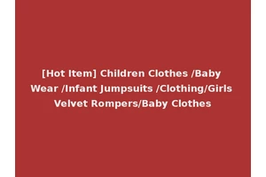 [Hot Item] Children Clothes /Baby Wear /Infant Jumpsuits /Clothing/Girls Velvet Rompers/Baby Clothes