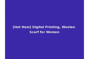 [Hot Item] Digital Printing, Woolen Scarf for Women