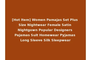 [Hot Item] Women Pamajas Set Plus Size Nightwear Female Satin Nightgown Popular Designers Pajamas Suit Homewear Pyjamas Long Sleeve Silk Sleepwear