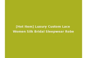 [Hot Item] Luxury Custom Lace Women Silk Bridal Sleepwear Robe