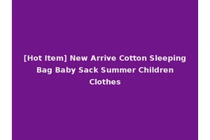 [Hot Item] New Arrive Cotton Sleeping Bag Baby Sack Summer Children Clothes
