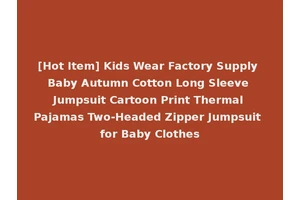 [Hot Item] Kids Wear Factory Supply Baby Autumn Cotton Long Sleeve Jumpsuit Cartoon Print Thermal Pajamas Two-Headed Zipper Jumpsuit for Baby Clothes