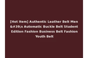[Hot Item] Authentic Leather Belt Men's Automatic Buckle Belt Student Edition Fashion Business Belt Fashion Youth Belt