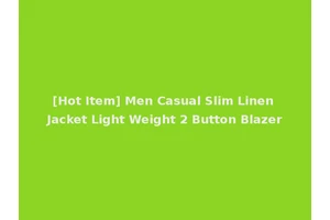 [Hot Item] Men Casual Slim Linen Jacket Light Weight 2 Button Blazer
