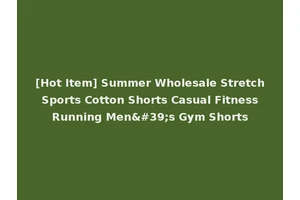 [Hot Item] Summer Wholesale Stretch Sports Cotton Shorts Casual Fitness Running Men's Gym Shorts