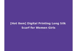 [Hot Item] Digital Printing Long Silk Scarf for Women Girls