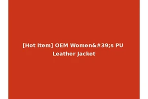 [Hot Item] OEM Women's PU Leather Jacket