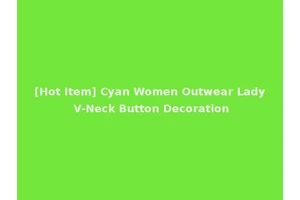 [Hot Item] Cyan Women Outwear Lady V-Neck Button Decoration
