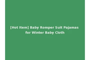 [Hot Item] Baby Romper Suit Pajamas for Winter Baby Cloth