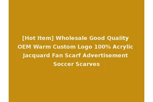 [Hot Item] Wholesale Good Quality OEM Warm Custom Logo 100% Acrylic Jacquard Fan Scarf Advertisement Soccer Scarves