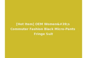 [Hot Item] OEM Women's Commuter Fashion Black Micro-Pants Fringe Suit