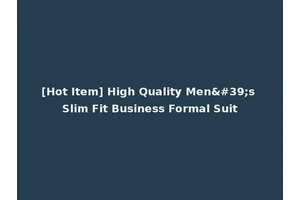 [Hot Item] High Quality Men's Slim Fit Business Formal Suit