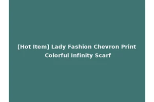 [Hot Item] Lady Fashion Chevron Print Colorful Infinity Scarf
