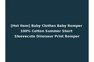 [Hot Item] Baby Clothes Baby Romper 100% Cotton Summer Short Sleevecute Dinosaur Print Romper