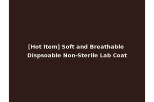 [Hot Item] Soft and Breathable Dispsoable Non-Sterile Lab Coat