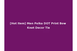 [Hot Item] Men Polka DOT Print Bow Knot Decor Tie