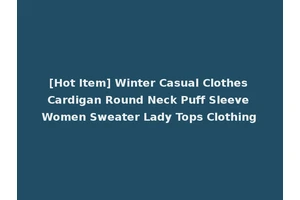 [Hot Item] Winter Casual Clothes Cardigan Round Neck Puff Sleeve Women Sweater Lady Tops Clothing