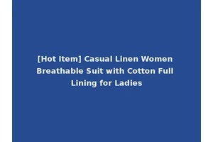 [Hot Item] Casual Linen Women Breathable Suit with Cotton Full Lining for Ladies