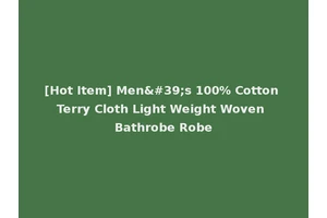 [Hot Item] Men's 100% Cotton Terry Cloth Light Weight Woven Bathrobe Robe