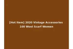 [Hot Item] 2020 Vintage Accessories 100 Wool Scarf Women
