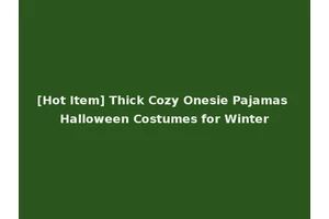 [Hot Item] Thick Cozy Onesie Pajamas Halloween Costumes for Winter