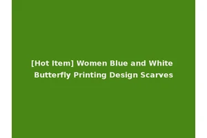 [Hot Item] Women Blue and White Butterfly Printing Design Scarves