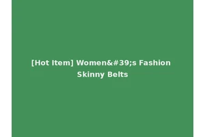 [Hot Item] Women's Fashion Skinny Belts