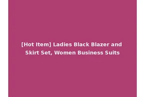 [Hot Item] Ladies Black Blazer and Skirt Set, Women Business Suits