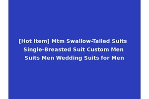 [Hot Item] Mtm Swallow-Tailed Suits Single-Breasted Suit Custom Men Suits Men Wedding Suits for Men