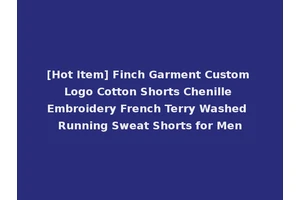 [Hot Item] Finch Garment Custom Logo Cotton Shorts Chenille Embroidery French Terry Washed Running Sweat Shorts for Men