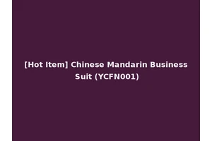 [Hot Item] Chinese Mandarin Business Suit (YCFN001)