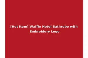 [Hot Item] Waffle Hotel Bathrobe with Embroidery Logo