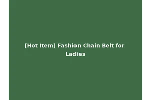 [Hot Item] Fashion Chain Belt for Ladies