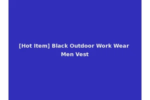 [Hot Item] Black Outdoor Work Wear Men Vest