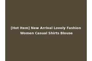 [Hot Item] New Arrival Lovely Fashion Women Casual Shirts Blouse