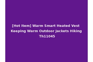 [Hot Item] Warm Smart Heated Vest Keeping Warm Outdoor Jackets Hiking Th11045