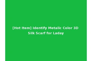 [Hot Item] Identify Metalic Color 3D Silk Scarf for Laday