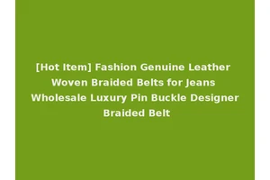 [Hot Item] Fashion Genuine Leather Woven Braided Belts for Jeans Wholesale Luxury Pin Buckle Designer Braided Belt