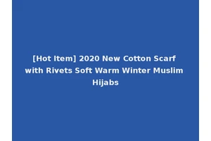 [Hot Item] 2020 New Cotton Scarf with Rivets Soft Warm Winter Muslim Hijabs