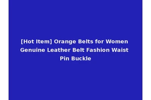 [Hot Item] Orange Belts for Women Genuine Leather Belt Fashion Waist Pin Buckle
