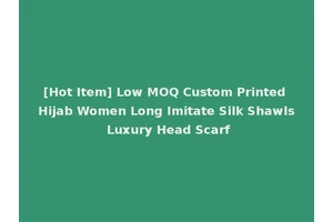 [Hot Item] Low MOQ Custom Printed Hijab Women Long Imitate Silk Shawls Luxury Head Scarf