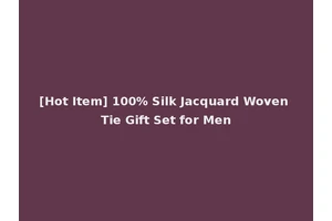 [Hot Item] 100% Silk Jacquard Woven Tie Gift Set for Men