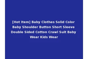 [Hot Item] Baby Clothes Solid Color Baby Shoulder Button Short Sleeve Double Sided Cotton Crawl Suit Baby Wear Kids Wear