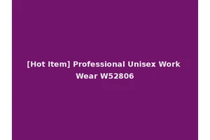 [Hot Item] Professional Unisex Work Wear W52806