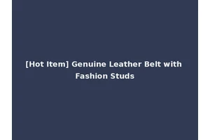 [Hot Item] Genuine Leather Belt with Fashion Studs