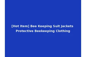 [Hot Item] Bee Keeping Suit Jackets Protective Beekeeping Clothing