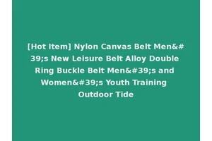 [Hot Item] Nylon Canvas Belt Men's New Leisure Belt Alloy Double Ring Buckle Belt Men's and Women's Youth Training Outdoor Tide