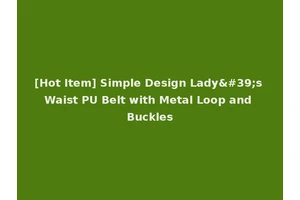 [Hot Item] Simple Design Lady's Waist PU Belt with Metal Loop and Buckles