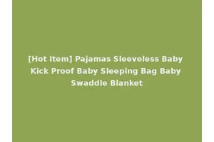 [Hot Item] Pajamas Sleeveless Baby Kick Proof Baby Sleeping Bag Baby Swaddle Blanket